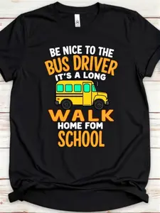Funny Bus Driver T-Shirt - "Be Nice to the Bus Driver It'S a Long Walk Home from School" Graphic Tee - Black Shirt with Yellow Bus Design - Non-Stretch Fabric for School Staff, Bus Drivers, Parents - Casual Workplace & School Events - Adult Sizes Availabl