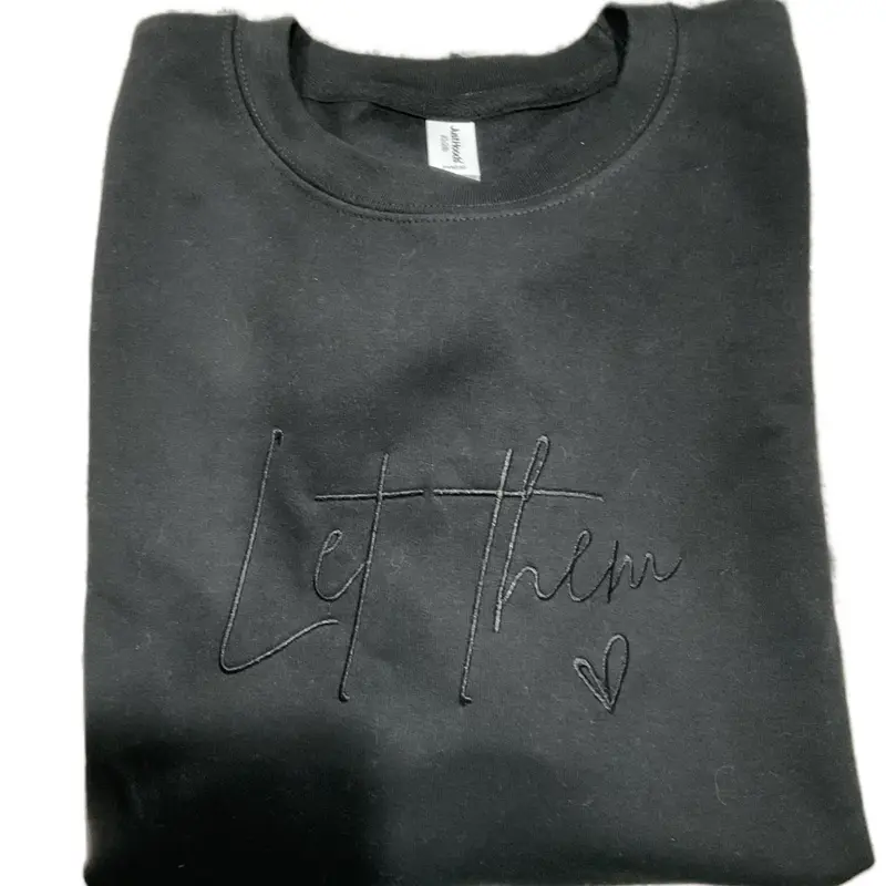Let Them Embroidered sweatshirt womenswear love crewneck fashion funny kitchen cooking Sweatshirts Casual Long Sleeve Tops Pullover Embroidered Everyday Style Unisex Fit