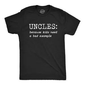 Mens Uncles Because Kids Need A Bad Example T Shirt Funny Family Brother Sarcastic Tee Mens Funny T Shirts Cool Vintage Fashion T-Shirt Gift Classic Menswear Funny Uncle Short Sleeve Novelty Tees for Guys Black -