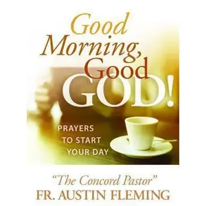 USED Book - Good Morning, Good God! Prayers to Start Your Day by Fleming, Austin (Paperback) - english