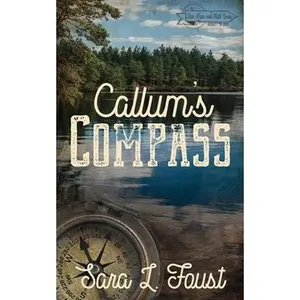 USED-Callum's Compass: Journey to Love by Foust, Sara L. (Paperback)