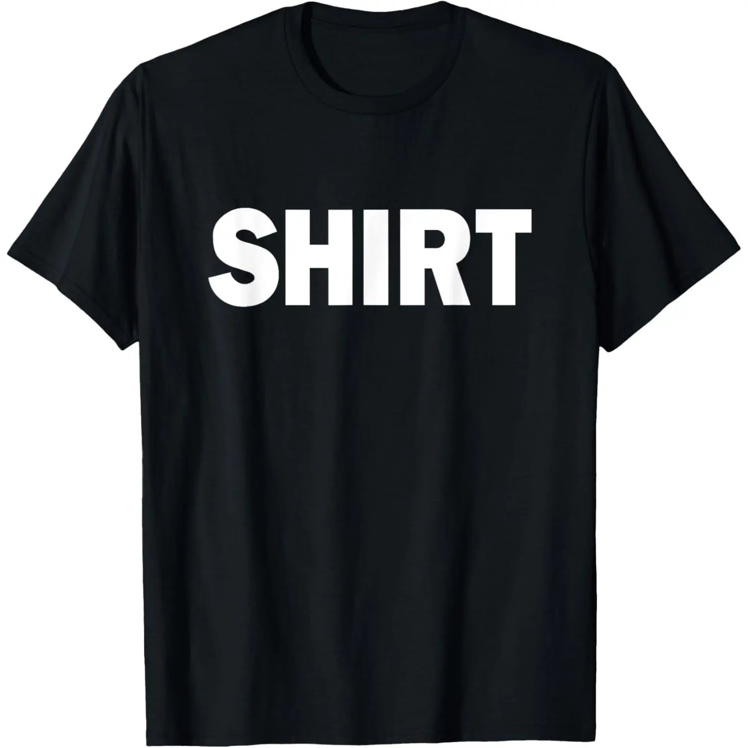 T-Shirt That Says Shirt. Simple One Word Funny Message T-Shirt,Made in USA