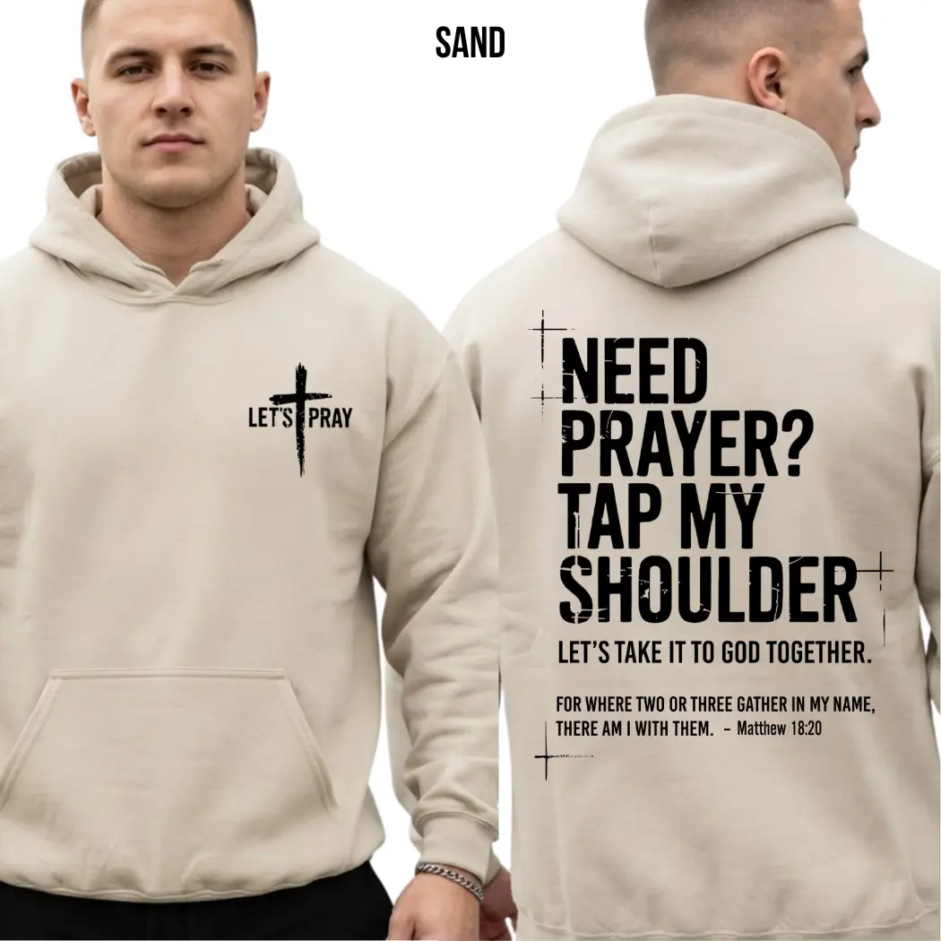 Christian Prayer Hoodie, Need Prayer Tap My Shoulder Hoodie, Matthew 18:20 Bible Verse Faith Hoodie, Jesus Religious Gift for Men Women - By Thanya LLC