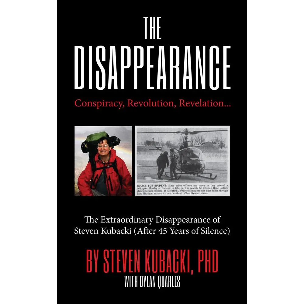 USED-The Disappearance: Conspiracy, Revolution, Revelation... the Extraordinary Disappearance of Steven Kubacki (Life Changing Memoir, Coming of Age True S by Kubacki, Steven (Hardcover)