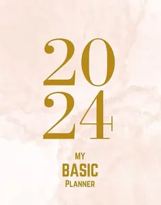 2024 Basic Planner - Simple & Functional Design for Staying Organized