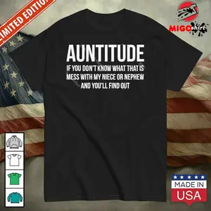 Official Auntitude if you don’t know what that is shirt