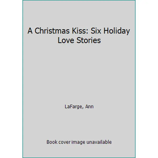 USED-A Christmas Kiss: Six Holiday Love Stories by Caroline Bourne (Unknown)