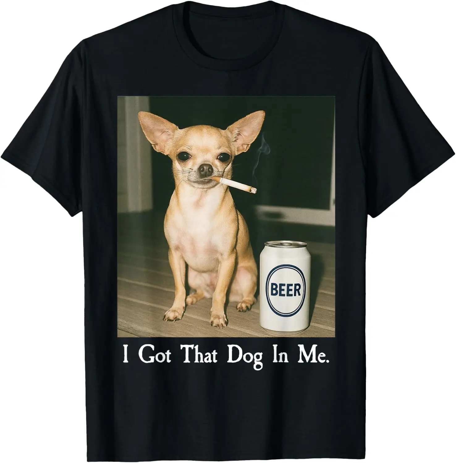 I Got That Dog in Me Funny Chihuahua Smoking Beer Meme T-Shirt Y2K Hip Hop Oversized Cotton Streetwear Top