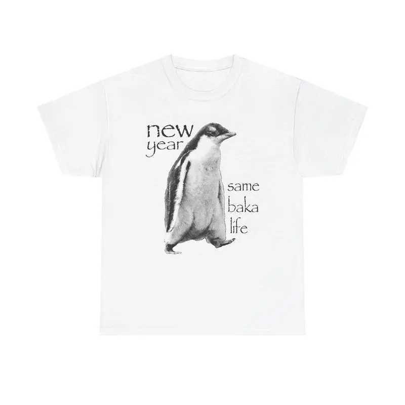 New Year Same Baka Life Penguin TShirt Funny Meme Shirts for Men Short Sleeve Printed Top Casual Trendy Graphic Tees
