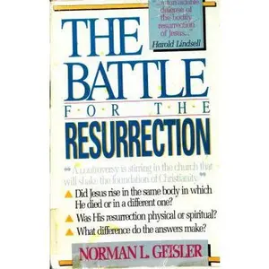 USED-The Battle for the Resurrection by Norman L Geisler (Paperback)
