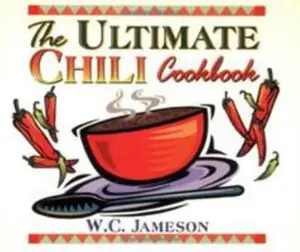 USED-The Ultimate Chili Cookbook by W.C. Jameson (Paperback)