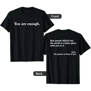Dear Person Behind Me World is A Better Place You are Enough T-Shirt graphic tee outfit men fashion