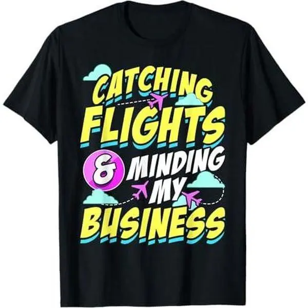 Catching Flights And Minding My Business Hodophile Traveler T-Shirt