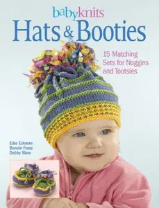 USED-Babyknits Hats & Booties: 15 Matching Sets for Noggins and Tootsies by Eckman, Edie (Paperback)