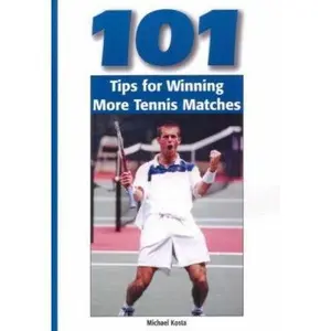 USED-101 Tips for Winning More Tennis Matches by Michael Kosta (Paperback)