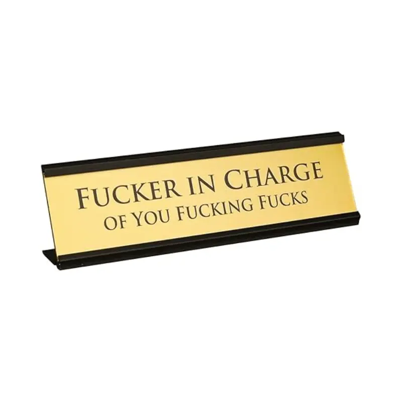 Fucker in Charge of You Fucking Fucks Office Desk Plate Sign - 8x2" Executive Desk Nameplate for Boss, Manager, and Coworker Gifts - Office Desk Accessories