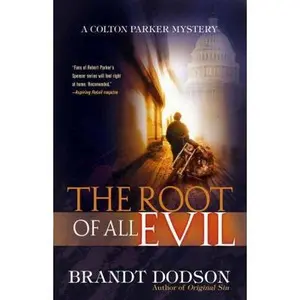 USED-The Root of All Evil (Colton Parker Mystery Series, Book 3) by Brandt Dodson (Paperback)