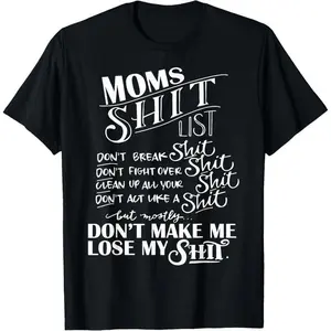 Unisex Mom Shit List Momlife Funny Mom Mothers Day T-Shirt