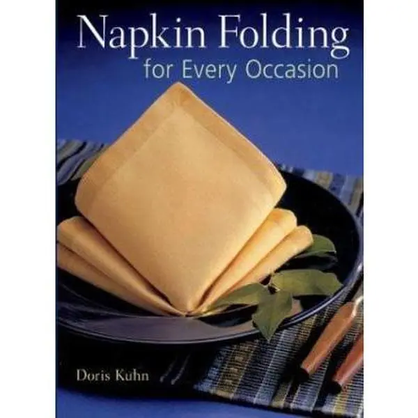 USED Book - Napkin Folding for Every Occasion by Doris Kuhn (Hardcover) - english, Table Napkins, Napkins Everyday