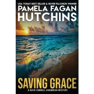 USED-Saving Grace (Katie #1): A What Doesn't Kill You Romantic Mystery by Hutchins, Pamela Fagan (Paperback)