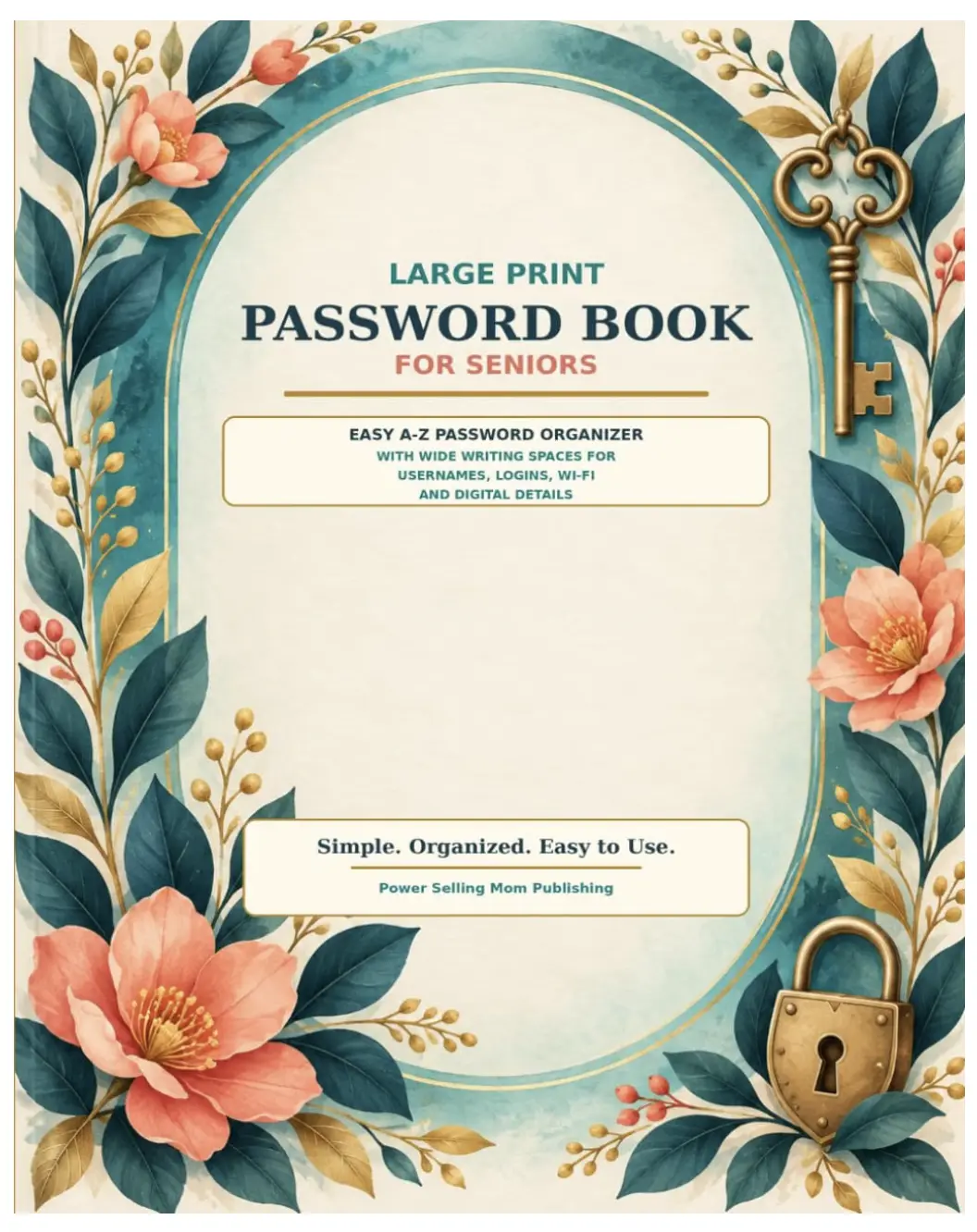Large Print Password Book for Seniors: Easy A-Z Password Organizer with Wide Writing Spaces for Usernames, Logins, Wi-Fi and Digital Details