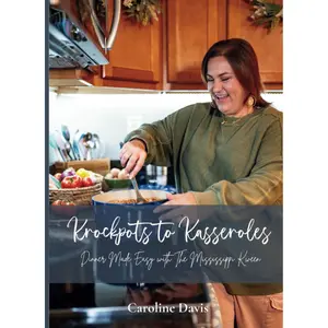 "The Mississippi Kween: Easy Dinner Cooking, Meal Prep Guide for Crockpot to Casserole Recipes"