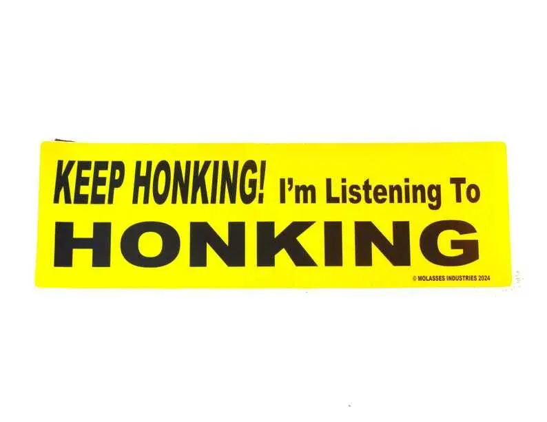 KEEP HONKING Im Listening to HONKING bumper sticker, Honking Sticker, Funny Bumper Sticker, Sticker for Car