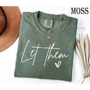 Comfort Colors Let Them Shirt, Inspirational Shirt, Positive Saying Shirt, Mental Health Shirt, Inspirational Quotes Shirt, Self Love Gift