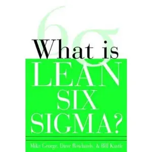 USED-What Is Lean Six SIGMA by George, Michael L. (Paperback)