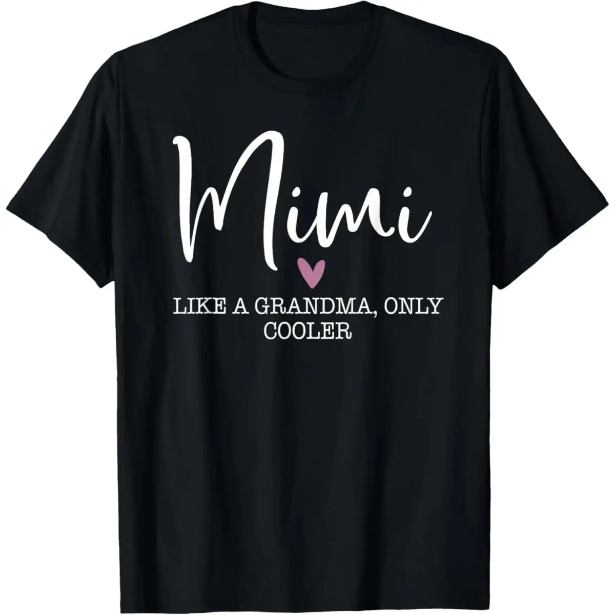 Cotton Mimi Like A Grandma Only Cooler Heart Mother's Day Mimi T-Shirt