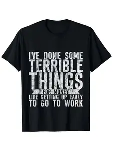 100% Premium Cotton T-shirt I've Done Some Terrible Things For Money -- T-Shirt