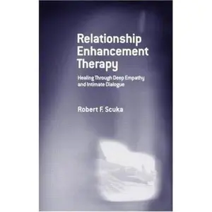 USED-Relationship Enhancement Therapy: Healing Through Deep Empathy and Intimate Dialogue by Scuka, Robert F. (Hardcover)
