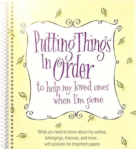 End-of-Life Planning Workbook Putting Things in Order to Help My Loved Ones When I'm Gone,My Personal Affairs Portfolio and Last Wishes Death Planner Everything My Family Need to Wishes Funeral  Essential Checklist