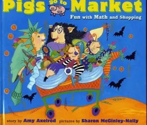 USED-Pigs Go to Market: Fun with Math and Shopping by Axelrod, Amy (Paperback)