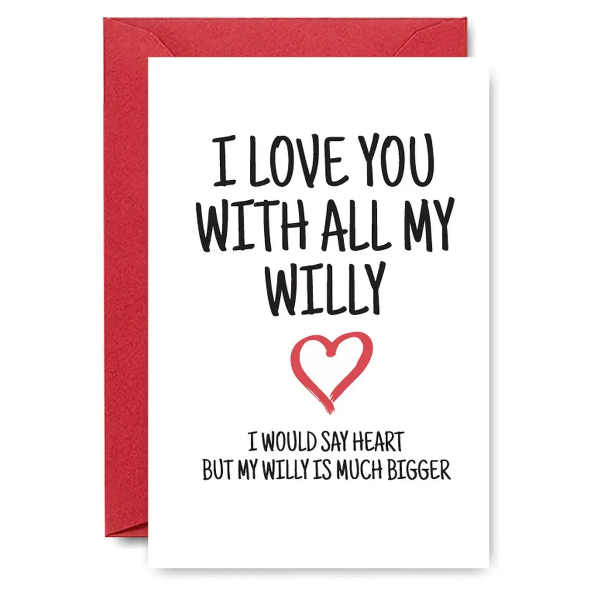 1PC Edgy Valentine's Day Card, "I Love You With All My Willy - I Would Say Heart But My Willy Is Much Bigger" Design, For Bold Romantic Partners, Perfect for Playful Valentine's Wishes