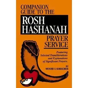 USED-Companion Guide to the Rosh Hashanah Prayer Service: Featuring Selected Transliterations and Explanation of Prayers by Moshe I. Sorscher (Paperback)