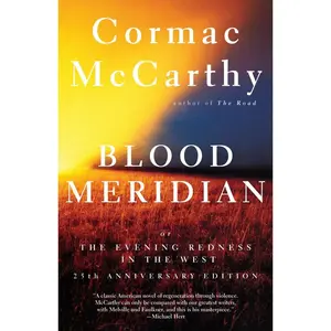 Blood Meridian: Or the Evening Redness in the West -- Cormac McCarthy - Paperback