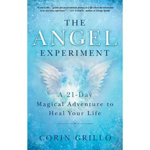 USED Book - The Angel Experiment: A 21-Day Magical Adventure to Heal Your Life by Grillo, Corin (Paperback) - english