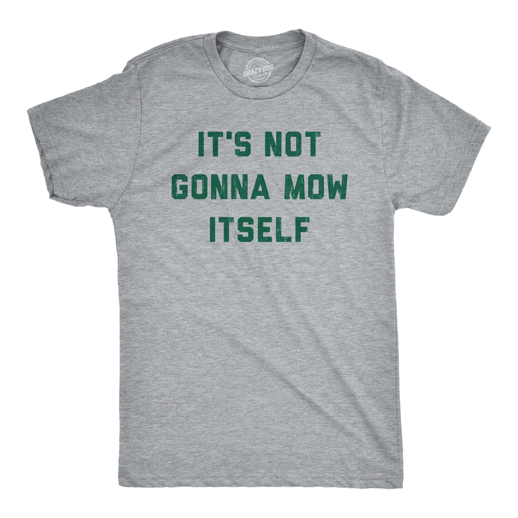 Mens Its Not Going to Mow Itself T Shirt Lawn Mowing Joke Tee for Guys Mens Funny T Shirts Cool Vintage Fashion T-Shirt Gift Classic Menswear Funny Sarcastic Short Sleeve Novelty Tees for Guys Light Grey