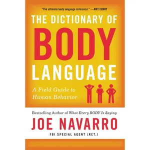 The Dictionary of Body Language: A Field Guide to Human Behavior by Joe Navarro [Paperback Book]