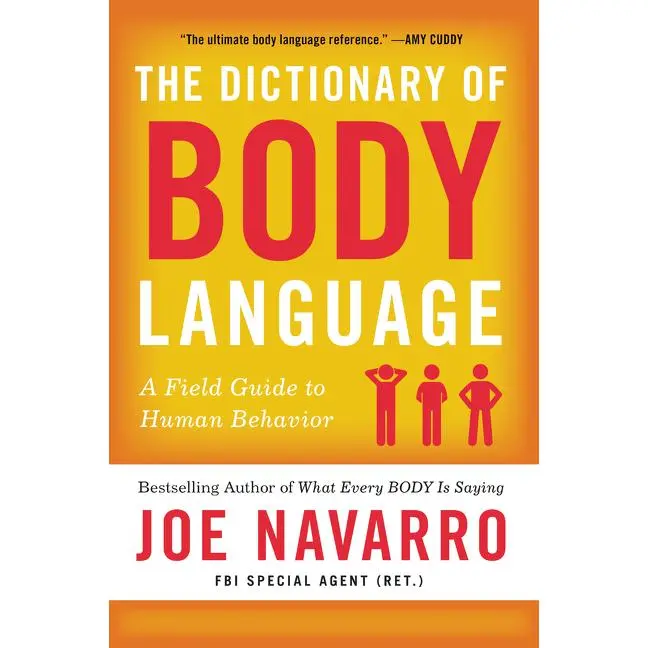 The Dictionary of Body Language: A Field Guide to Human Behavior by Joe Navarro [Paperback Book]