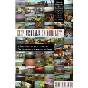 USED-Keep Australia On Your Left: A True Story of an Attempt to Circumnavigate Australia by Kayak by Eric Stiller (Hardcover)