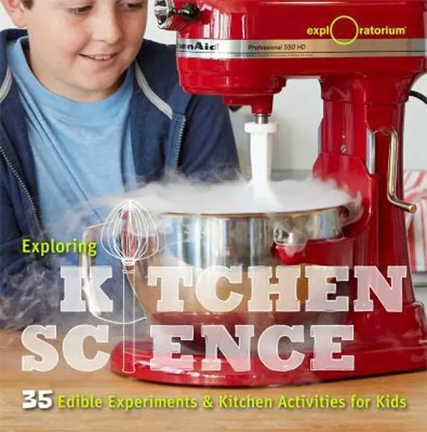 Used Hardcover Book - Exploring Kitchen Science: 30+ Edible Experiments & Kitchen Activities by The Exploratorium (English) - School Educational Supplies for Cooking, Baking, Food Science, Nutrition, Cool Stuff