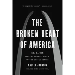 The Broken Heart of America by Walter Johnson [Paperback Book]