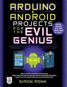 USED-Arduino + Android Projects for the Evil Genius: Control Arduino with Your Smartphone or Tablet by Monk, Simon (Paperback)