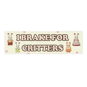 I Brake for Critters | Bumper Sticker AND Magnet | Funny Meme Sticker | 8.7'' X 2.7'' | Waterproof Premium Quality