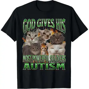 Gift Tee God Gives His Most Powerful Autism Funny Cat Meme Bootleg T-Shirt casual streetwear Fabric Menswear streetwear for all
