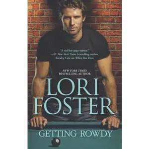 USED-Getting Rowdy by Foster, Lori (Mass Market Paperback)