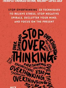 Techniques to Relieve Stress, Stop Negative Spirals, Declutter Your Mind, and Focus on the Present (The Path to Calm)