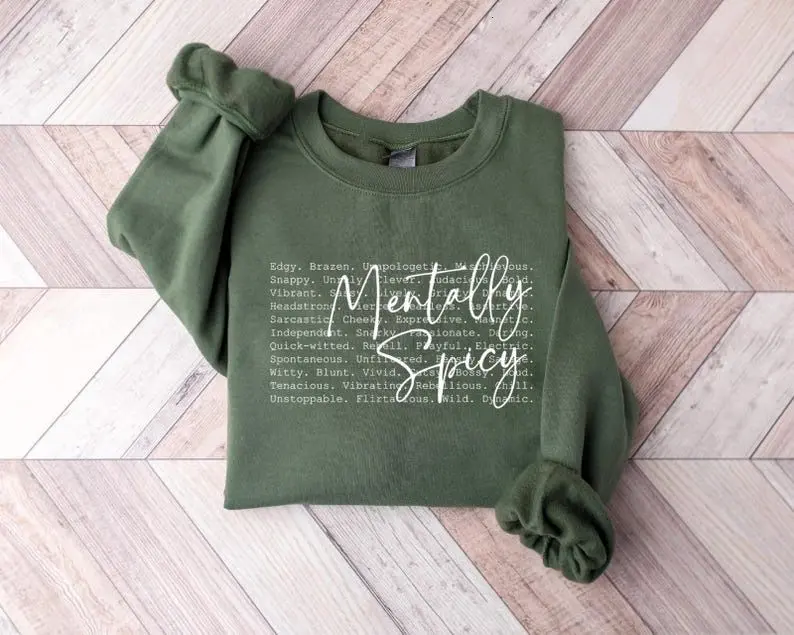 [Sale off up to 50%] Mentally spicy Sweatshirt, Funny Saying Trends Quote Shirt, Mentally Spicy Typography Shirt, Mental Health Sweatshirt, Gift For Her, streetwear graphic tee